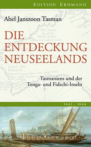 die-entdeckung-neuseelands-tasmaniens-und-der-tonga-und-fidschi-inseln-alte-abenteuerliche-reiseberichte-edition-erdmann-in-der-marixverlag-gmbh