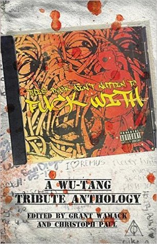 This Book Aint Nuttin to Fuck With: A Wu-Tang Tribute Anthology