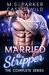 Married A Stripper by M.S. Parker
