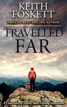 Travelled Far: A Collection Of Hiking Adventures