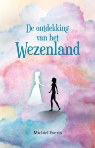 De ontdekking van het Wezenland – Michiel Everts De ontdekking van het Wezenland – Michiel Everts