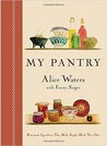 My Pantry: Homemade Ingredients That Make Simple Meals Your Own