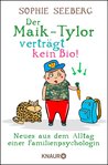 Der Maik-Tylor verträgt kein Bio - Neues aus dem Alltag einer Familienpsychologin