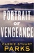 Portrait of Vengeance (Gwen Marcey #4) by Carrie Stuart Parks