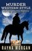 MURDER WESTERN STYLE (A Sister Sleuths Mystery Book 3) by Rayna Morgan