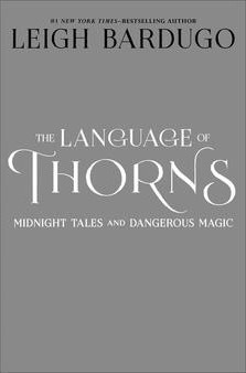 Download and Read online The Language of Thorns: Midnight Tales and Dangerous Magic books