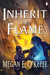 Inherit the Flame (Scorched Continent, #3) by Megan E. O'Keefe