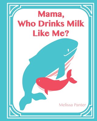 Mama, Who Drinks Milk Like Me?
