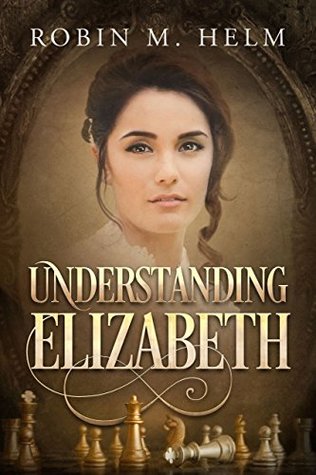 Review & Giveaway | Understanding Elizabeth by Robin M. Helm Review & Giveaway | Understanding Elizabeth by Robin M. Helm