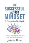 The Successful Author Mindset Companion Workbook: A Handbook for Surviving the Writer's Journey cover