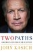 Two Paths America Divided or United by John Kasich