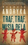 Trąf, trąf, Misia Bela