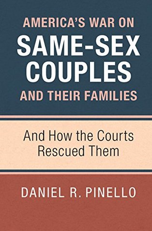america-s-war-on-same-sex-couples-and-their-families-and-how-the-courts-rescued-them