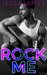 Rock Me (Bad Boy Billionaires #2) by Jessa James