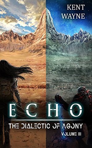Echo Volume 3: The Dialectic of Agony: The Dialectic of Agony