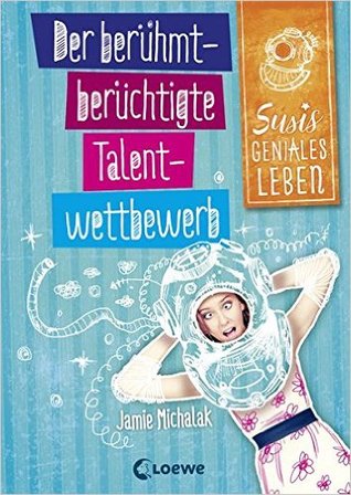 Susis geniales Leben - Der berühmt-berüchtigte Talentwettbewerb