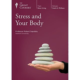 Stress and Your Body - Robert M. Sapolsky