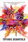 God-Shaped Hole: A Novel