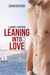Leaning Into Love (Leaning Into, #1) by Lane Hayes