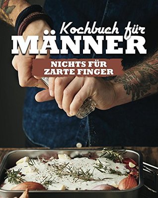 kochbuch-fr-mnner-nichts-fr-zarte-finger