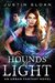 Hounds of Light A Werewolf Urban Fantasy (Cursed Night, #2) by Justin Sloan