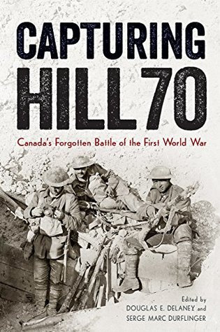 capturing-hill-70-canada-s-forgotten-battle-of-the-first-world-war-studies-in-canadian-military-history