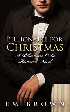 Billionaire for Christmas: An Erotic Billionaire Romance