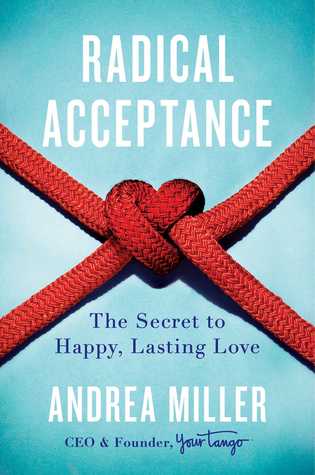 radical-acceptance-the-secret-to-happy-lasting-love