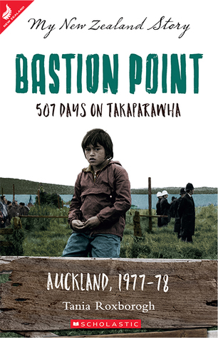 Bastion Point: 507 Days on Takaparawha (My NZ Story)