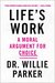Life's Work A Moral Argument for Choice by Willie Parker