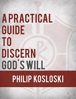 a-practical-guide-to-discern-god-s-will