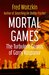 Mortal Games The Turbulent Genius of Garry Kasparov by Fred Waitzkin