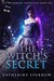 The Witch's Secret (The Fay Morgan Chronicles Book 1) by Katherine Sparrow