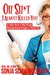 Oh Sh*t, I Almost Killed You! A Little Book of Big Things Nursing School Forgot to Teach You