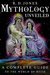 Mythology Unveiled A Complete Guide From Greece To Egypt, From Creation to The World Beyond by Robert Jones