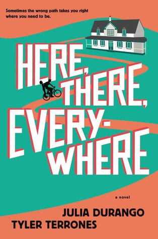 Here, There, Everywhere by Julia Durango and Tyler Terrones