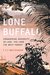 Lone Buffalo conquering adversity in Laos, the land the West forgot by Christopher Whitehouse