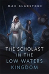 The Scholast in the Low Waters Kingdom cover