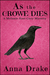 As the Crowe Dies by Anna Drake