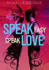 Speak Easy, Speak Love by McKelle George