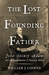 The Lost Founding Father John Quincy Adams and the Transformation of American Politics by William J. Cooper