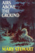 Airs Above the Ground by Mary Stewart