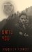 Until You A Malsum Pass Novel by Kimberly Forrest