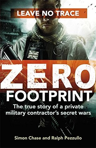 zero-footprint-the-true-story-of-a-private-military-contractor-s-secret-wars-in-the-world-s-most-dangerous-places