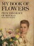 My Book of Flowers by Grace Kelly