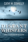 Distant Whispers: A Novel of Reincarnation and Destiny