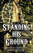 Standing His Ground Greer (Porter Brothers Trilogy, #2) by Jamie Begley