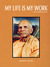 My Life is My Work - Swami Ranganathananda
