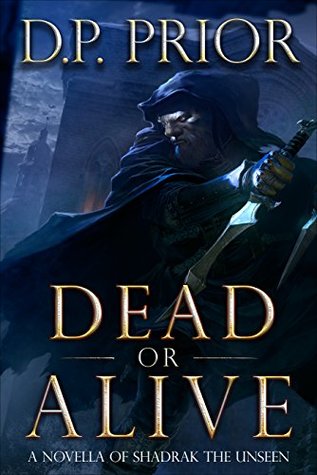 Dead or Alive: A Novella of Shadrak the Unseen