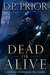 Dead or Alive A Novella of Shadrak the Unseen by D.P. Prior